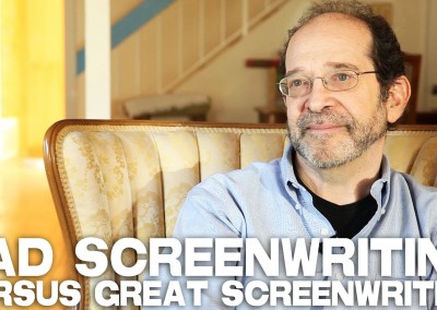 Bad Screenwriting Versus Great Screenwriting